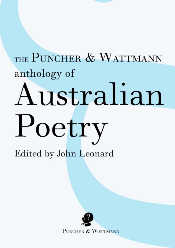 The Puncher And Wattmann Anthology Of Australian Poetry Puncher And Wattmann