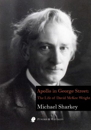 Apollo in George Street: The Life of David Mckee Wright