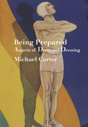 Being Prepared: Aspects of Dress and Dressing