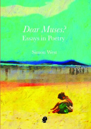 Dear Muses? Essays in Poetry