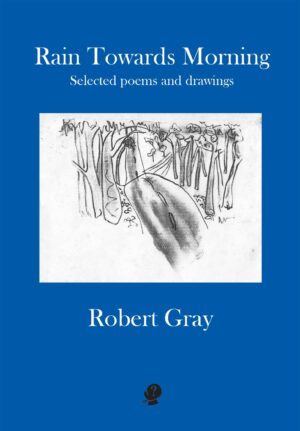 Rain Towards Morning: Selected Poems and Drawings