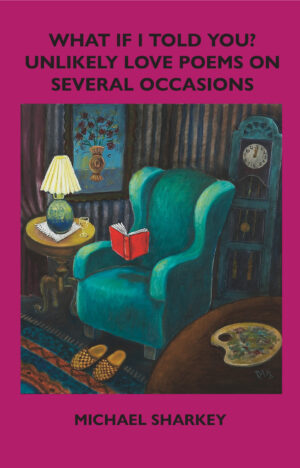 What if I Told You? Unlikely Love Poems on Several Occasions