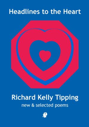 Headlines to the Heart: Poems and concrete poems, new & selected